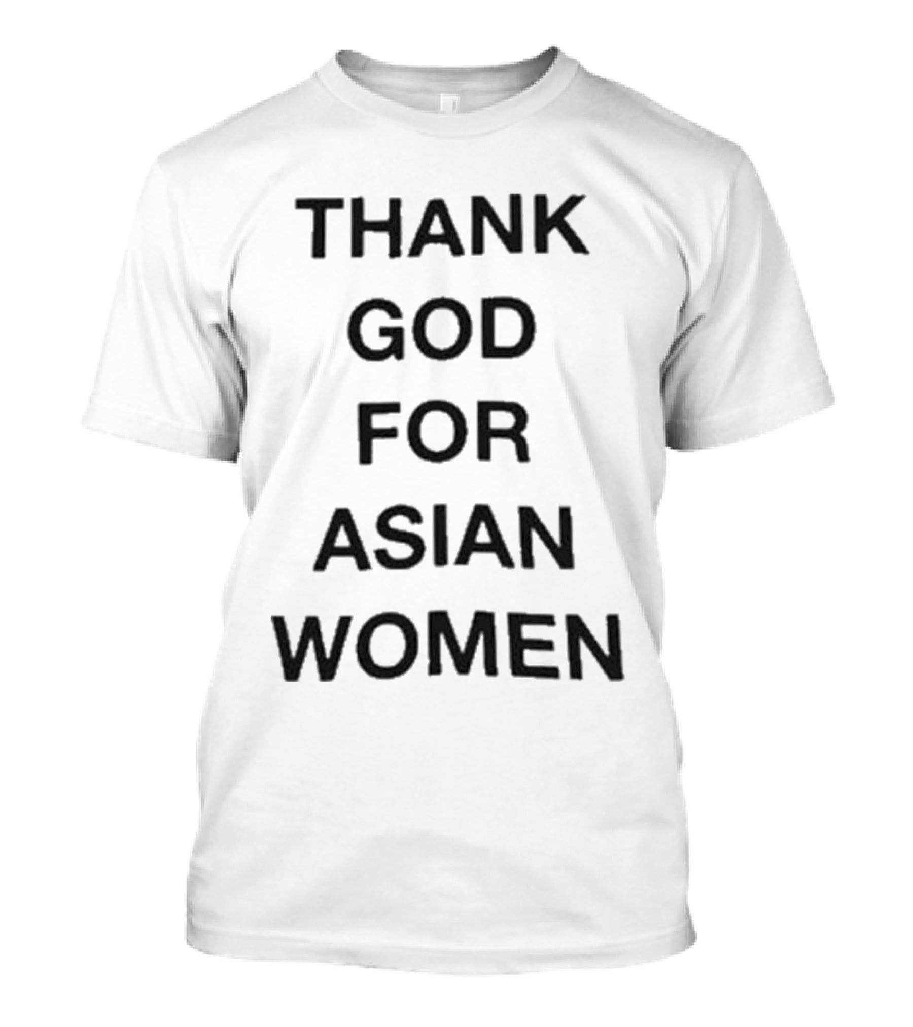 Thank God For Asian Women T-Shirt