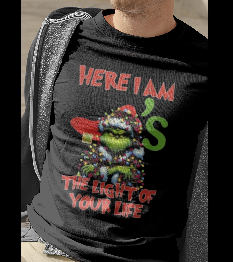 Here I Am Grinch Chili's The Light Of Your Life Christmas Light T-Shirt