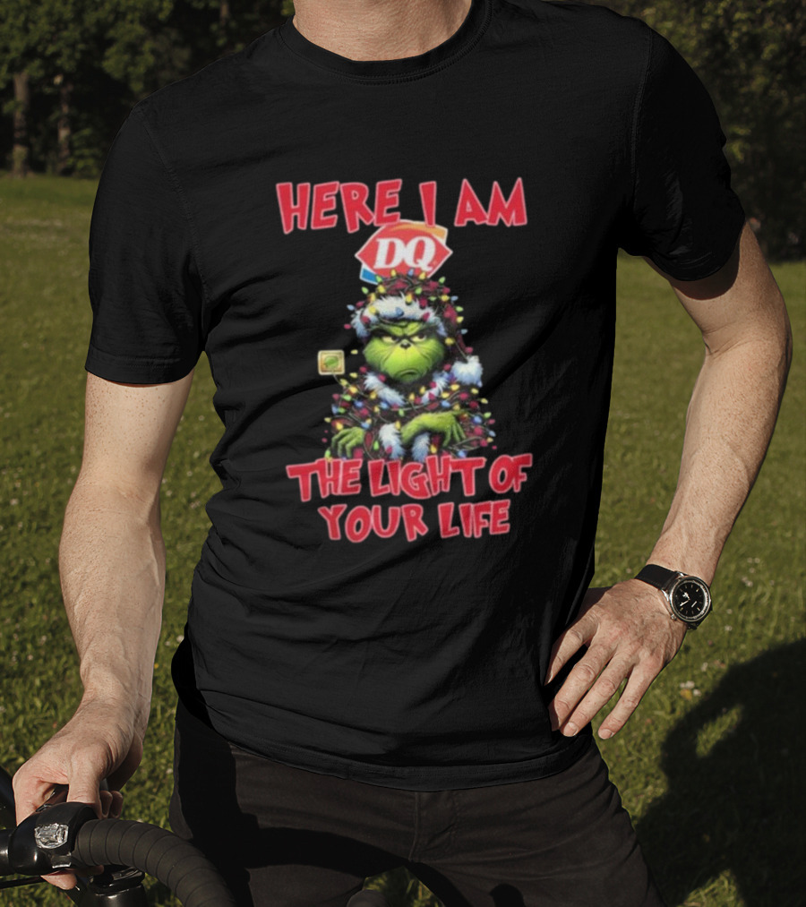 Here I Am DQ Grinch The Light Of Your Life Christmas Light T-Shirt