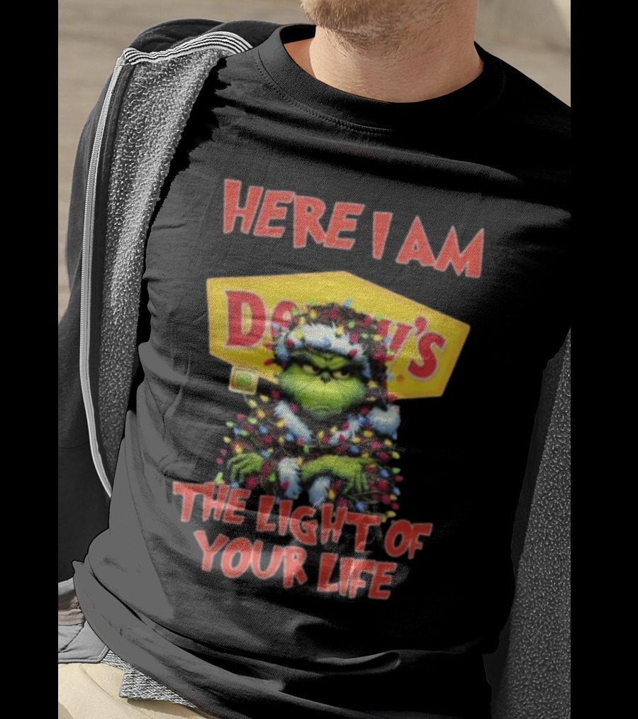 Here I Am Denny’s Grinch The Light Of Your Life Christmas T-Shirt