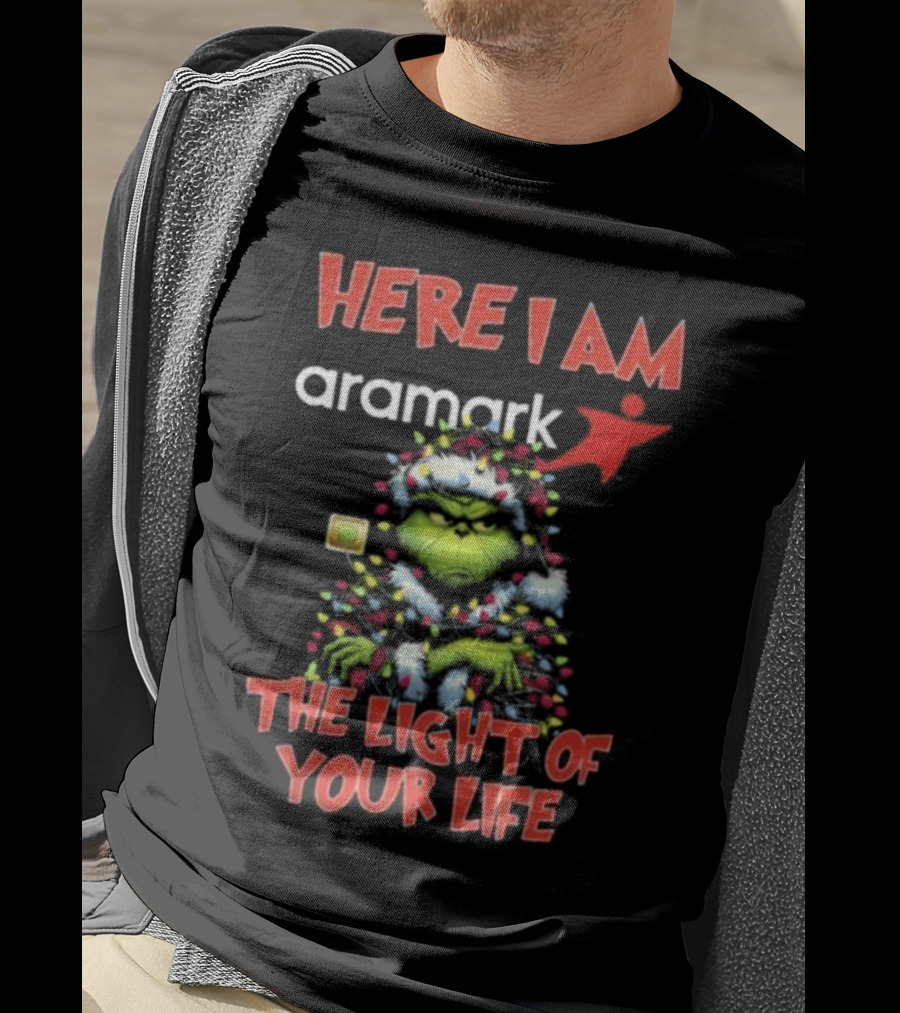 Here I Am Aramark Grinch The Light Of Your Life Christmas Lights T-Shirt