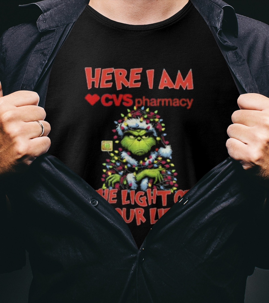Here I Am CVS Pharmacy Grinch The Light Of Your Life Christmas Light T-Shirt