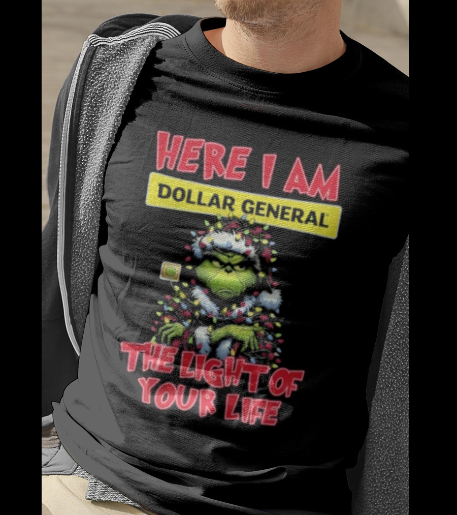Here I Am Dollar General Grinch The Light Of Your Life Christmas T-Shirt