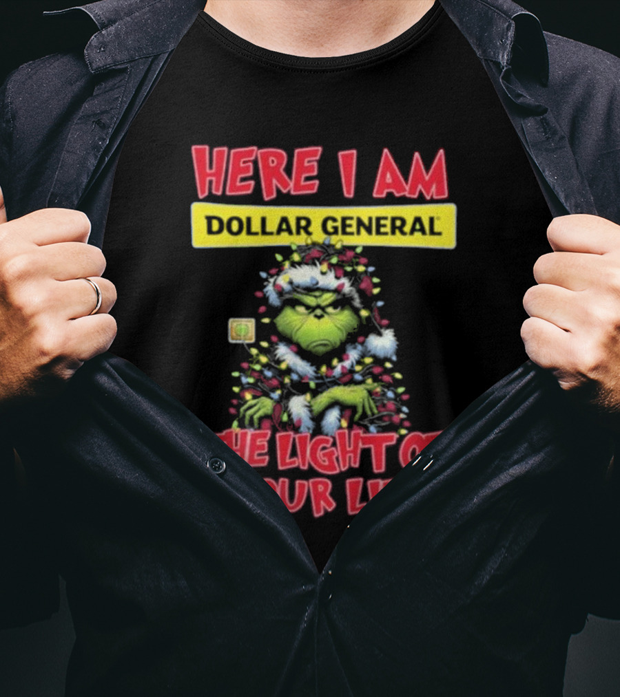 Here I Am Dollar General Grinch The Light Of Your Life Christmas T-Shirt