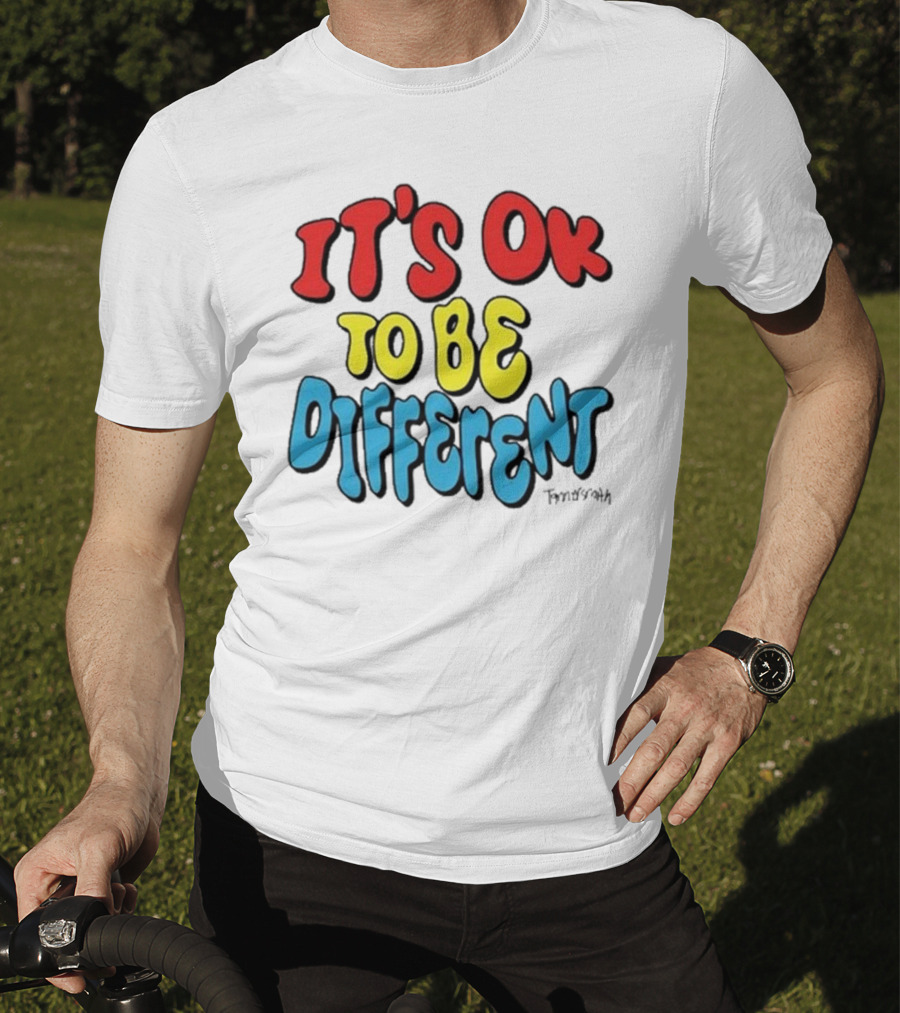 IT'S OK TO BE DIFFERENT Tanner Smith T-Shirt