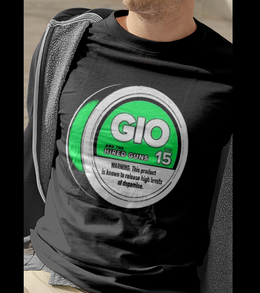 GIO And The Hired Guns Lip Pillow Puck 15 Upper Deckies Warning Release High Levels Of Dopamine T-Shirt