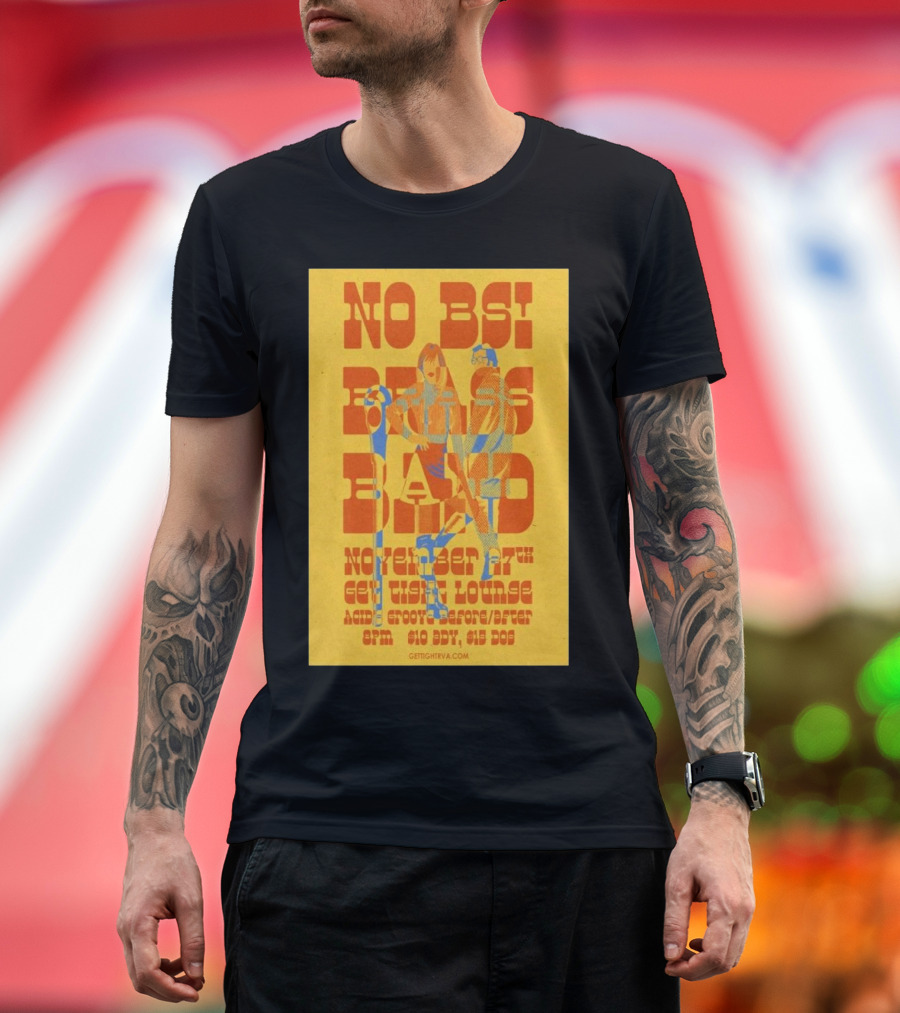NO BS Brass Band Live at Get Tight Lounge November 27th Richmond VA T-Shirt