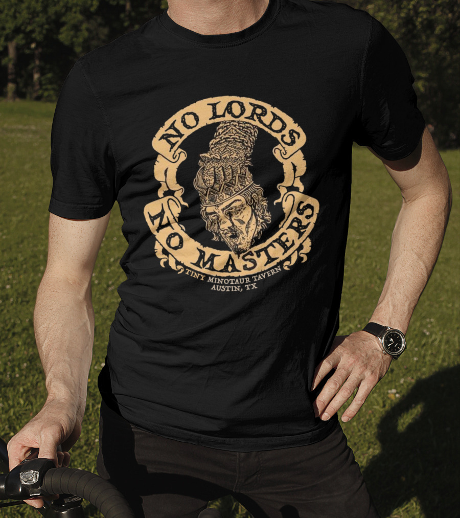 No Lords No Masters Tiny Minotaur Tavern Austin TX T-Shirt