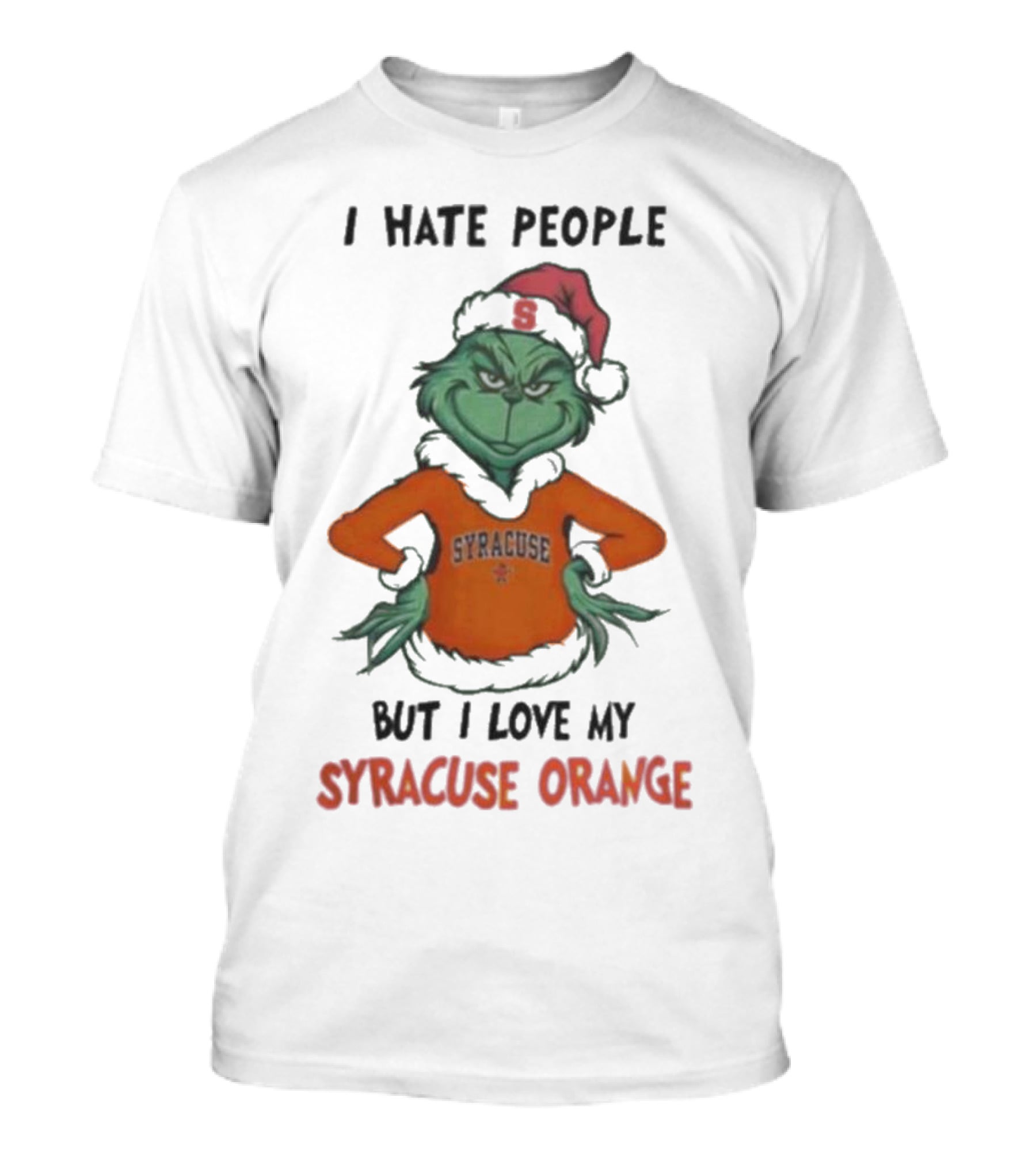 I Hate People But I Love My Syracuse Orange Grinch Merry Christmas T-Shirt