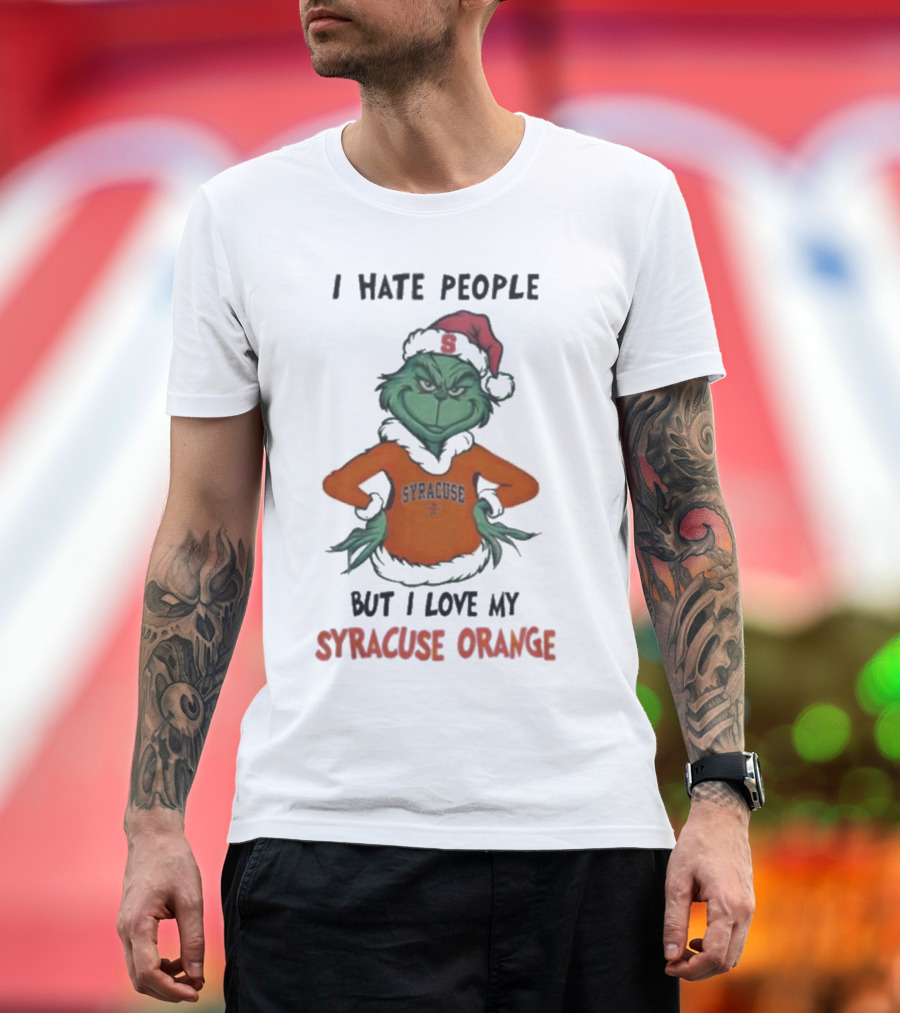 I Hate People But I Love My Syracuse Orange Grinch Merry Christmas T-Shirt