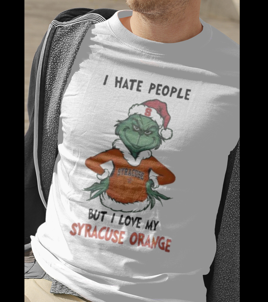 I Hate People But I Love My Syracuse Orange Grinch Merry Christmas T-Shirt
