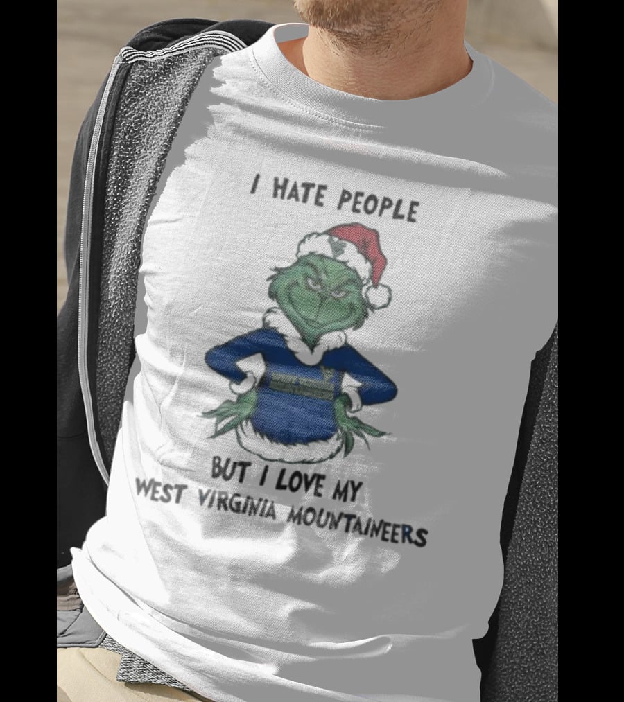 I Hate People But I Love My West Virginia Mountaineers Grinch Christmas T-Shirt