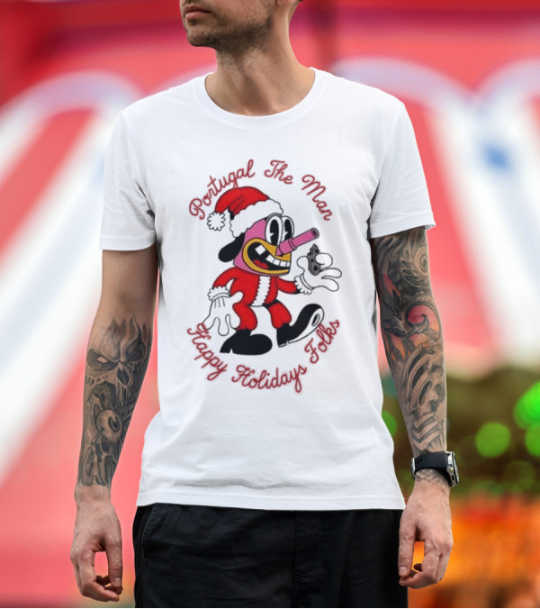 Premium T-Shirt: Portugal The Man Happy Holidays Folks Santa Character Act Now T-Shirt Portugal The Man Happy Holidays Folks Santa Character Act Now T-Shirt