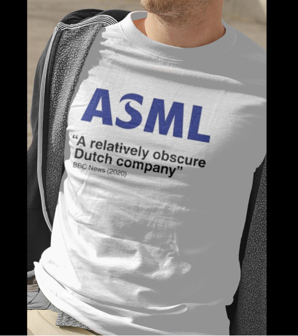 ASML A Relatively Obscure Dutch Company BBC News (2020) T-Shirt