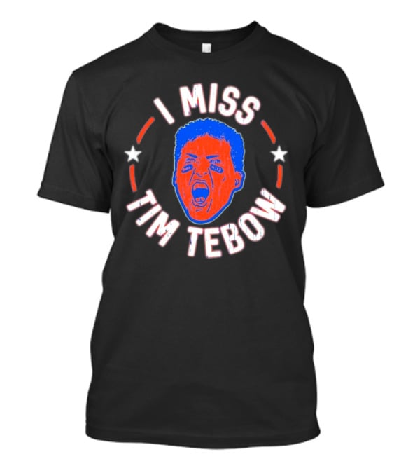 I Miss Tim Tebow Florida Gators Legend Fans Nostalgia T-Shirt