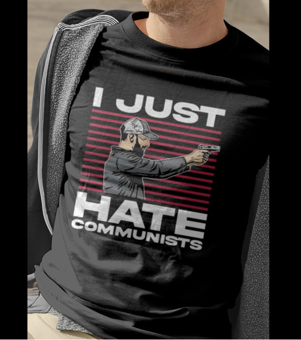 I Just Hate Communists Gunman With Stripes T-Shirt