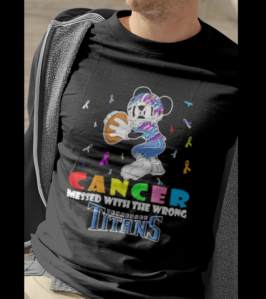 Cancer Messed With The Wrong Mickey Tennessee Titans T-Shirt