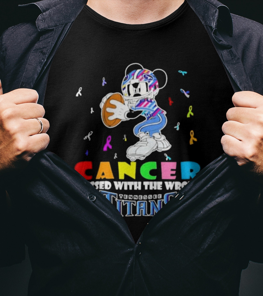 Cancer Messed With The Wrong Mickey Tennessee Titans T-Shirt