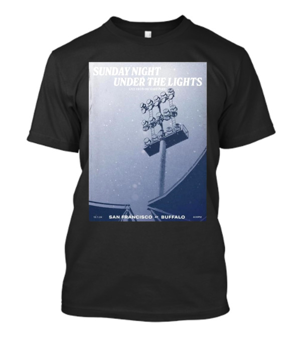Sunday Night Under The Lights San Francisco At Buffalo 12.1.24 Leftern Greatest Snow On Turf By Dave Fortman T-Shirt