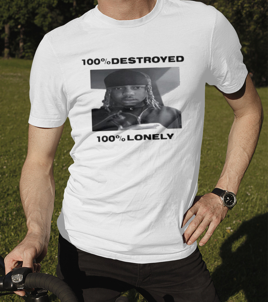 100% Destroyed 100% Lonely Black And White Photo T-Shirt