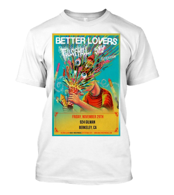 Better Lovers Featuring Full Of Hell And End Berkeley CA 924 Gilman November 29th T-Shirt
