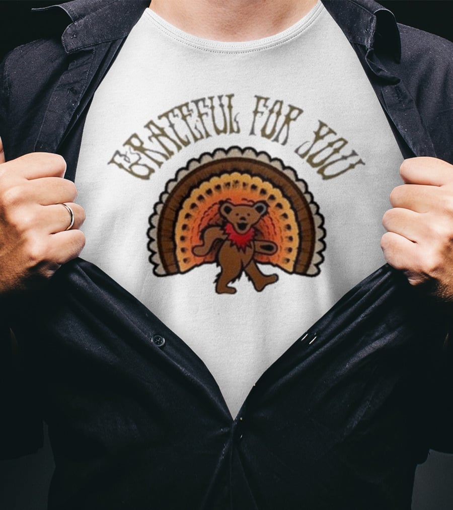 Grateful For You Dancing Bear Turkey Fan T-Shirt