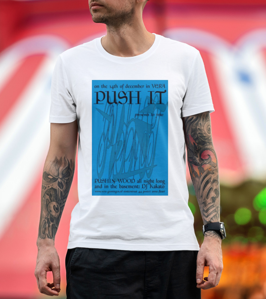 Push It Presents Pushin' Wood All Night Long at Vera Groningen December 14 DJ Nakato T-Shirt