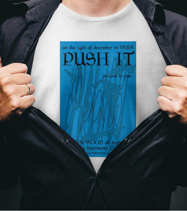 Push It Presents Pushin' Wood All Night Long At Vera Groningen December 14 DJ Nakato T-Shirt