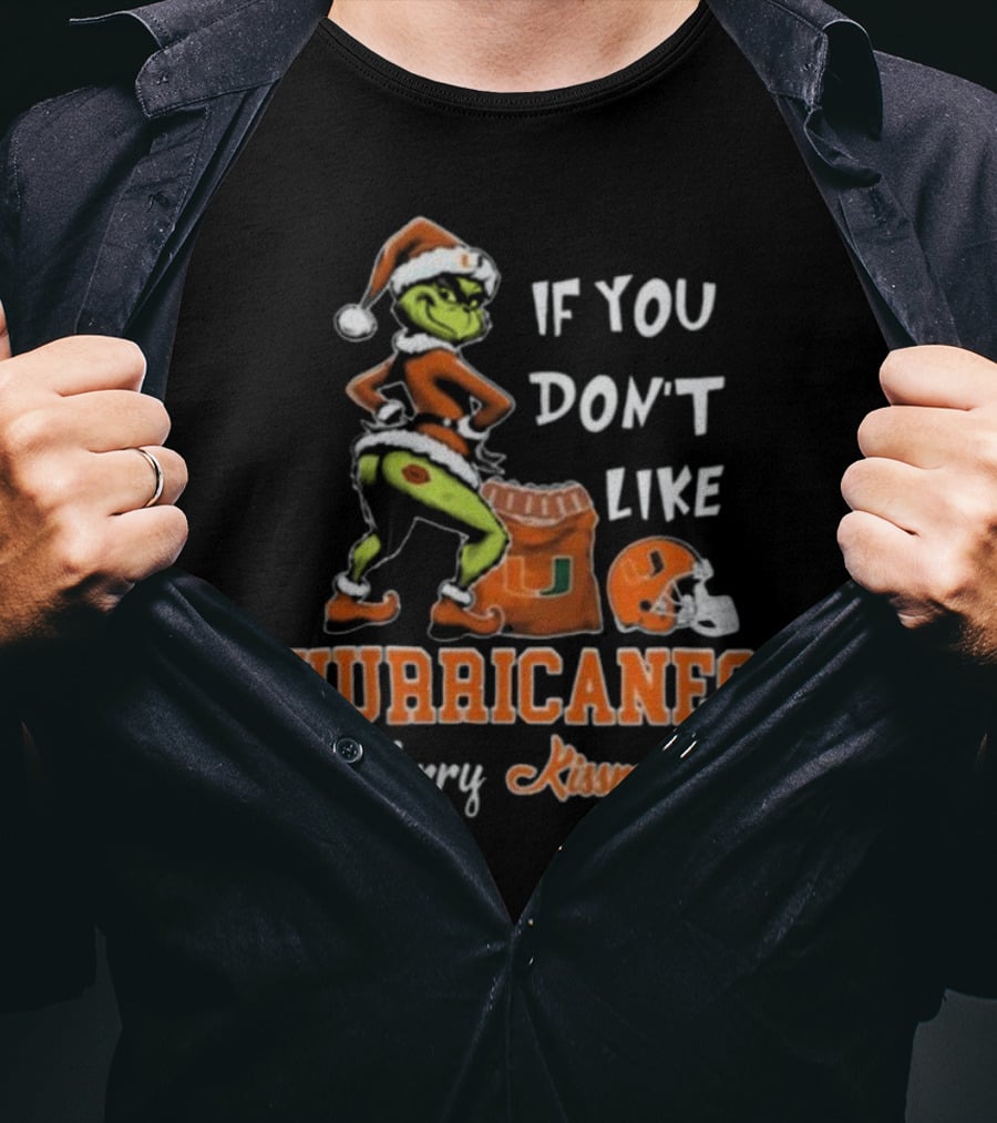 Grinch Santa If You Don't Like Hurricanes Merry Kissmyass T-Shirt