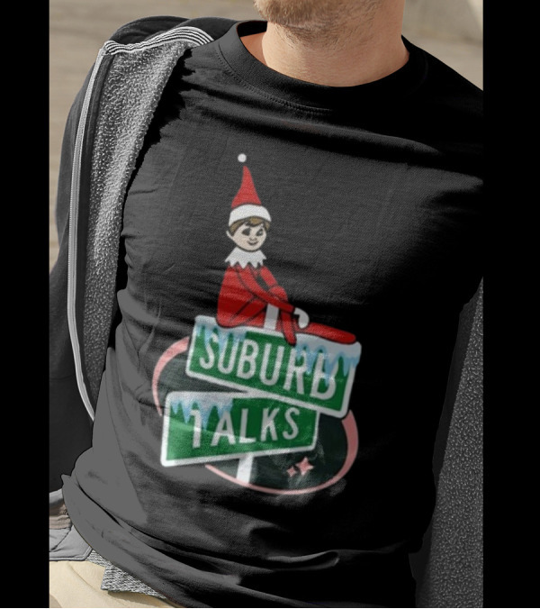 Suburb Talks Elf On The Shelf Street Sign Christmas T-Shirt