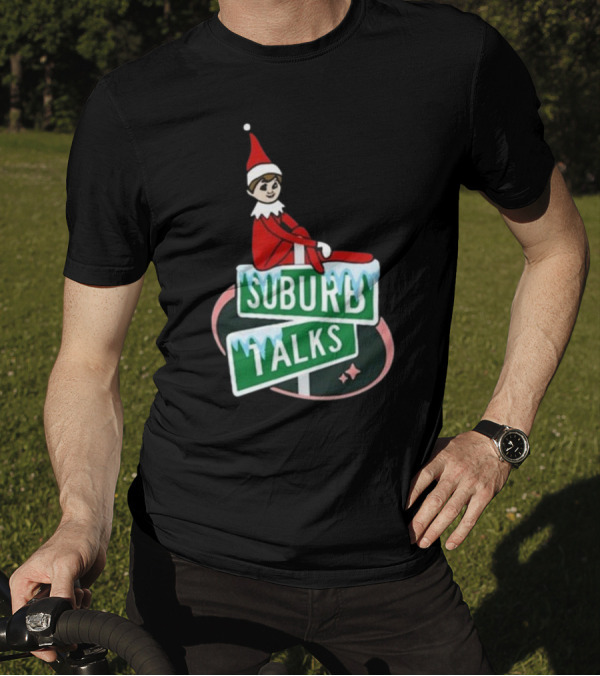 Suburb Talks Elf On The Shelf Street Sign Christmas T-Shirt