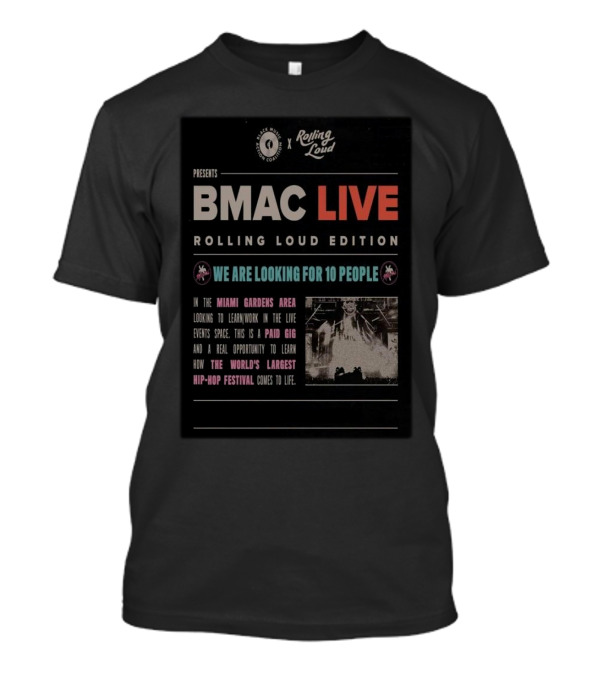 BMAC Live Rolling Loud Edition Miami Gardens Paid Gig Opportunity December T-Shirt