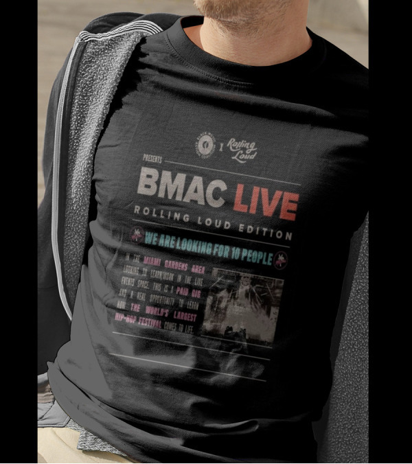 BMAC Live Rolling Loud Edition Miami Gardens Paid Gig Opportunity December T-Shirt