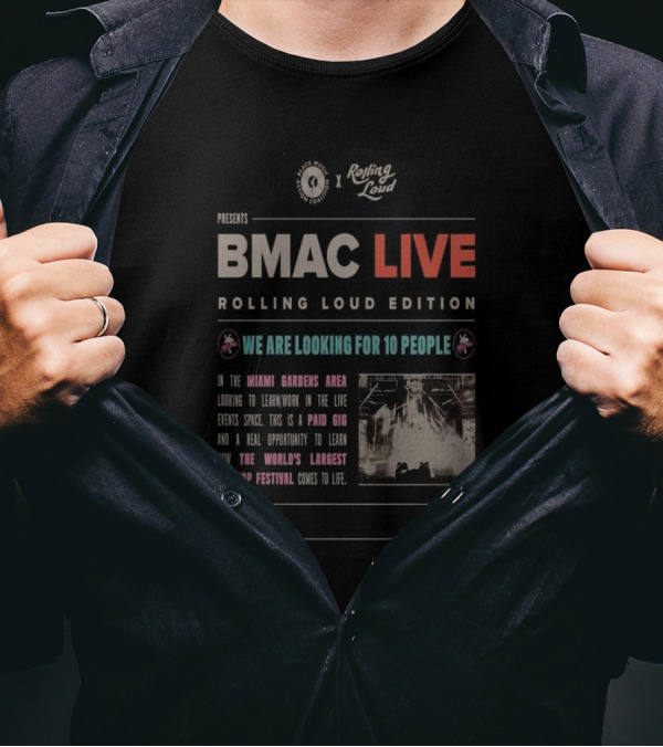 BMAC Live Rolling Loud Edition Miami Gardens Paid Gig Opportunity December T-Shirt