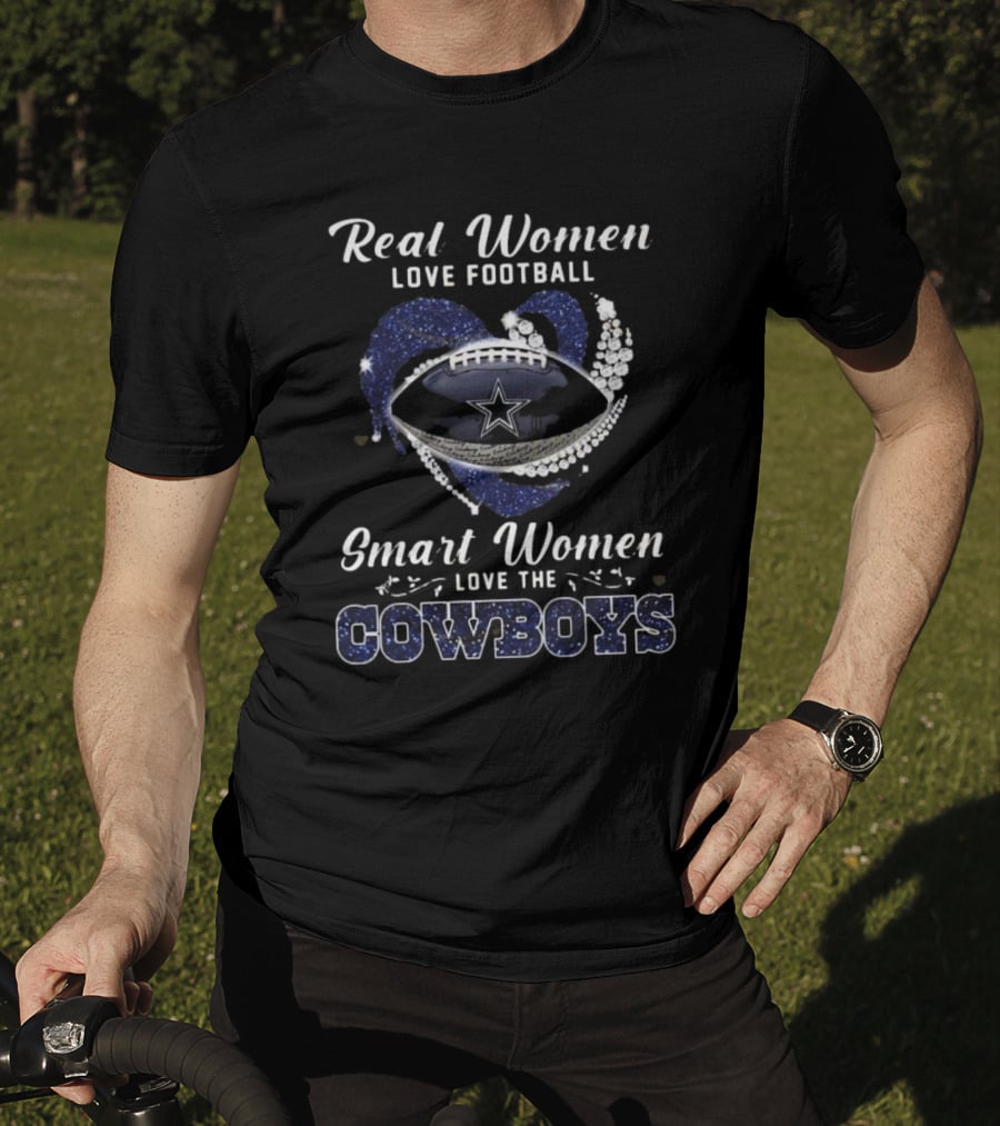 Real Women Love Football Smart Women Love The Cowboys Diamond Heart Dallas Cowboys T-Shirt