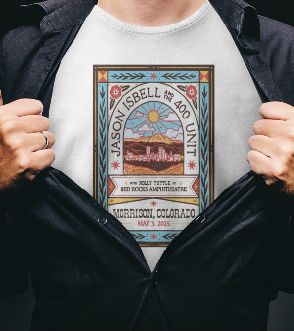 Jason Isbell And The 400 Unit With Molly Tuttle At Red Rocks Amphitheatre Morrison Colorado May 3 2025 T-Shirt