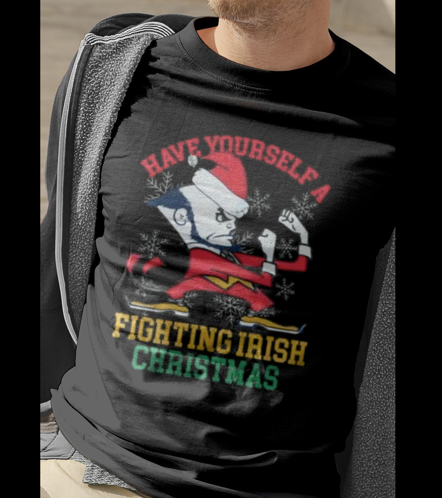 Have Yourself A Fighting Irish Christmas Notre Dame Xmas T-Shirt