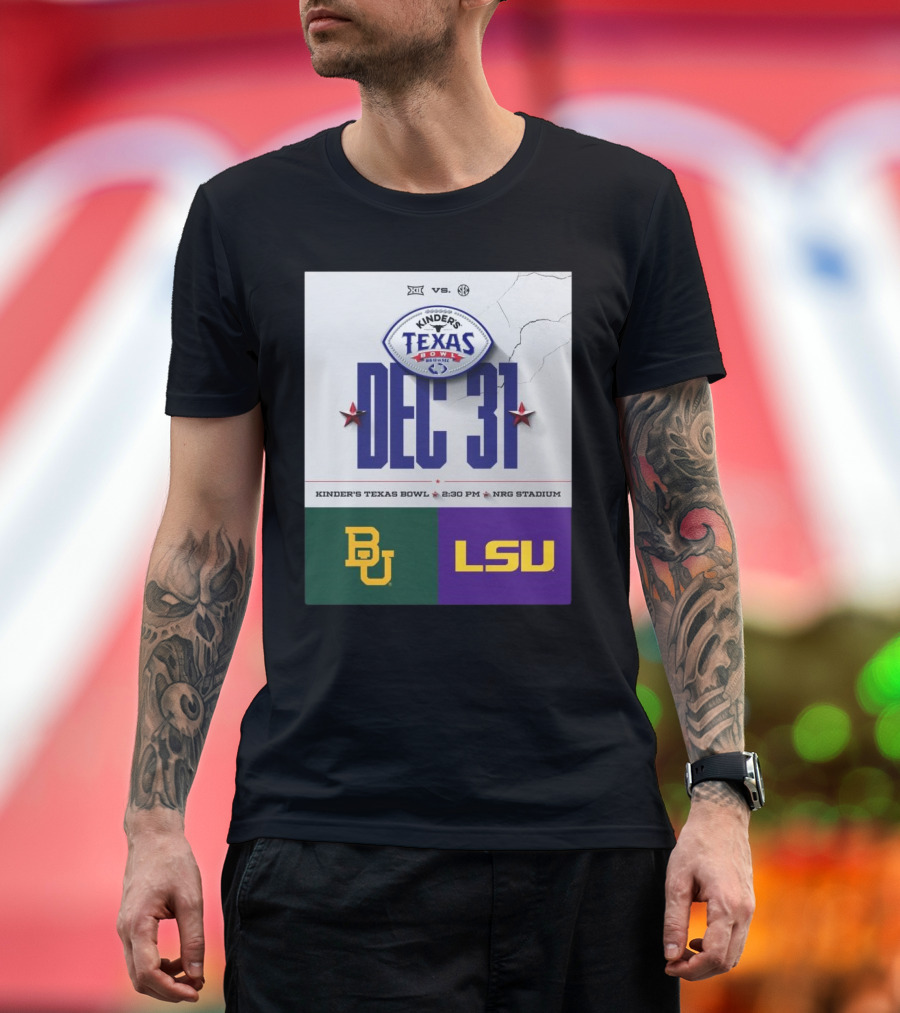 Kinder’s Texas Bowl Baylor Bears Vs LSU Tigers Big 12 Vs SEC Dec 31 NRG Stadium T-Shirt