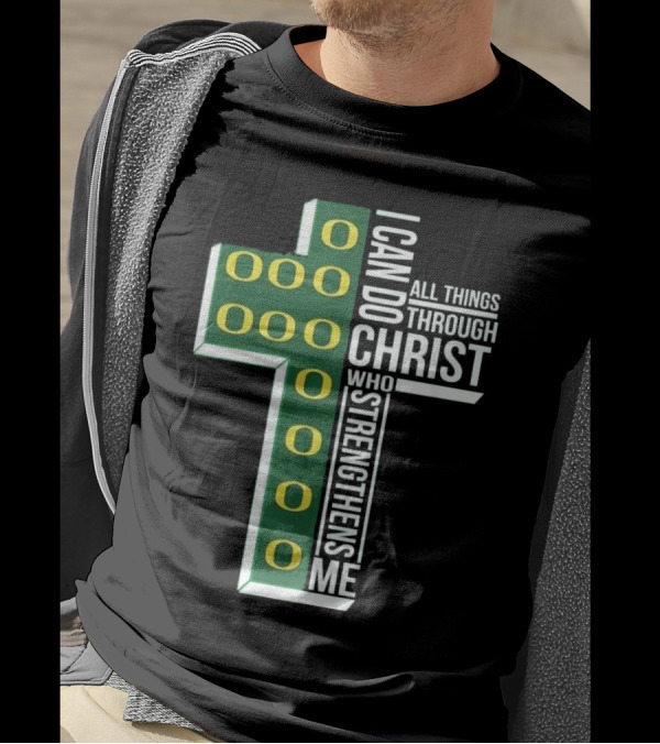 Oregon Ducks 2024 I Can Do All Things Through Christ Who Strengthens Me T-Shirt
