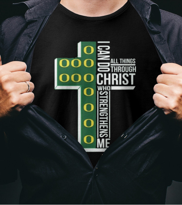 Oregon Ducks 2024 I Can Do All Things Through Christ Who Strengthens Me T-Shirt