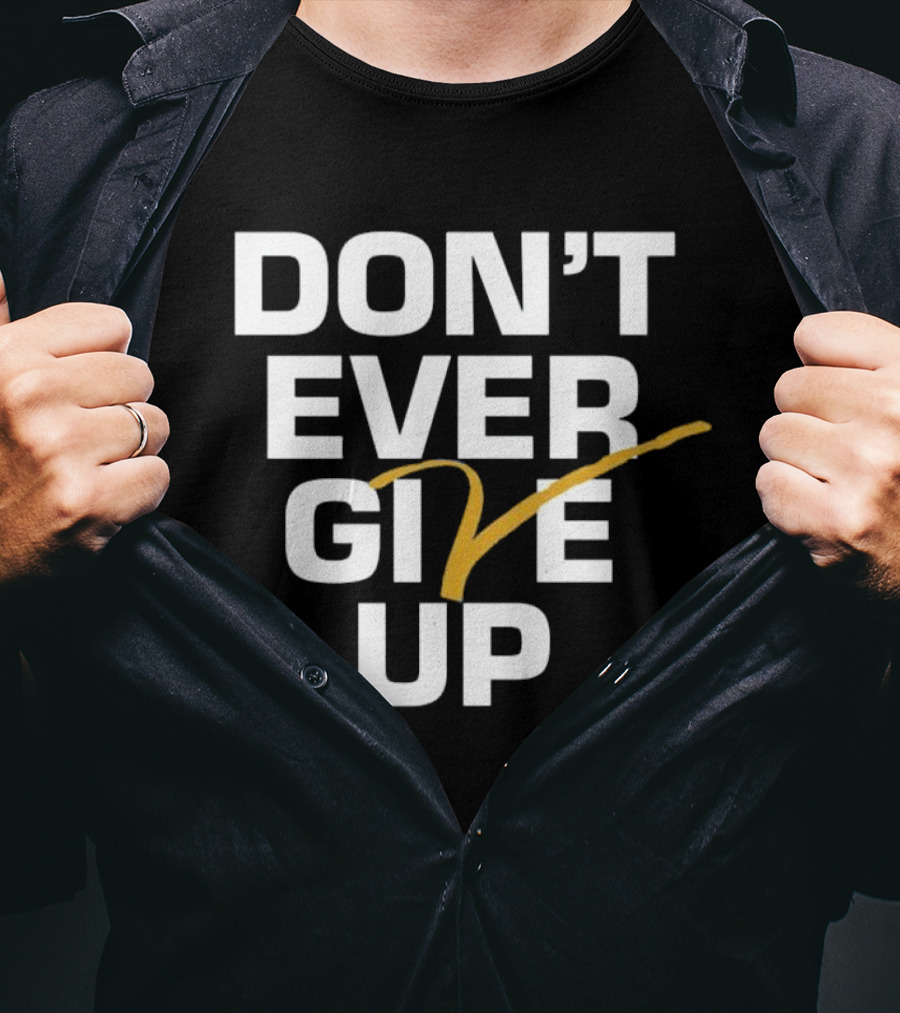 Don't Ever Give Up Michigan T-Shirt