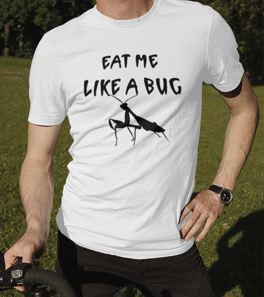 Wendigoon Eat Me Like A Bug Praying Mantis T-Shirt