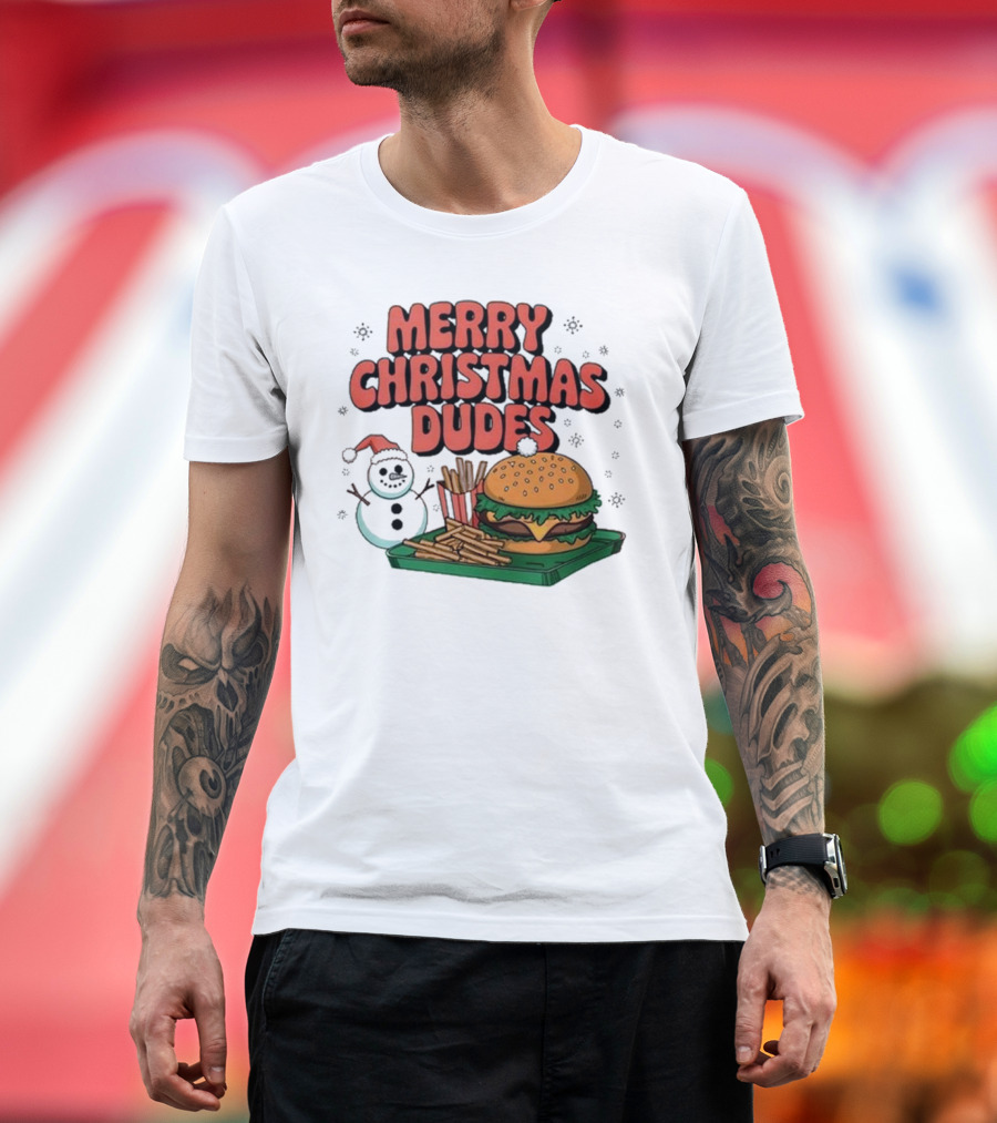Merry Christmas Dudes 2024 Burger with Snowman and Fries T-Shirt
