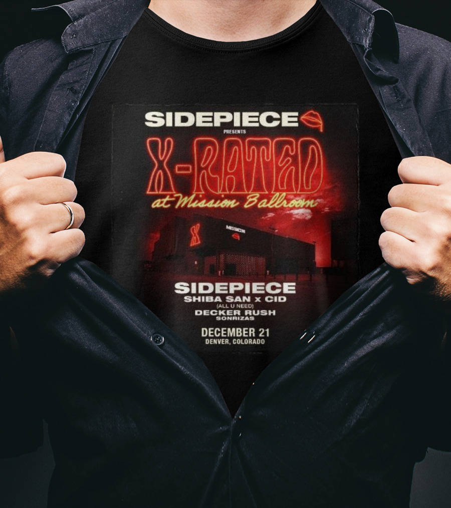 Sidepiece Presents X-Rated At Mission Ballroom With Shiba San X CID Decker Rush December 21 Denver Colorado T-Shirt