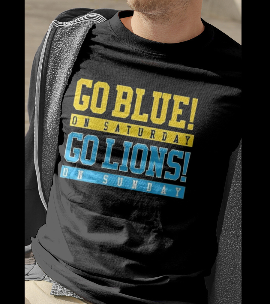 Go Blue On Saturday Go Lions On Sunday T-Shirt