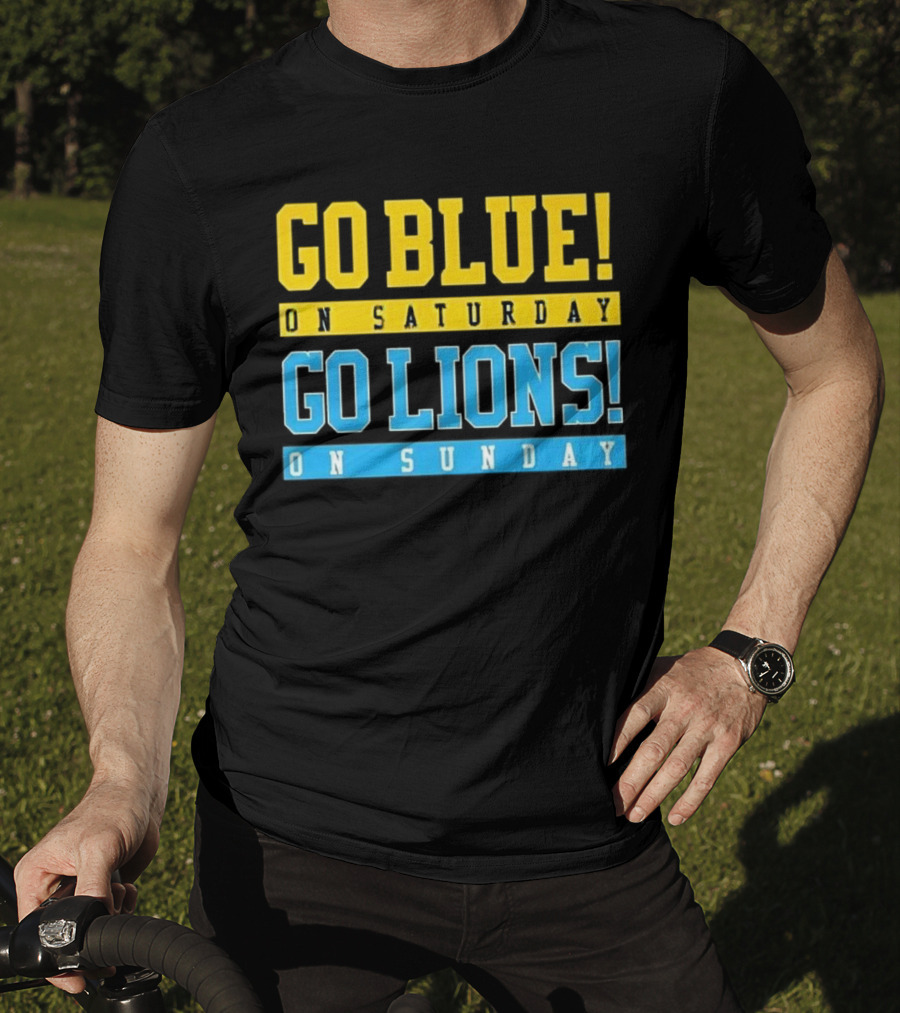 Go Blue On Saturday Go Lions On Sunday T-Shirt