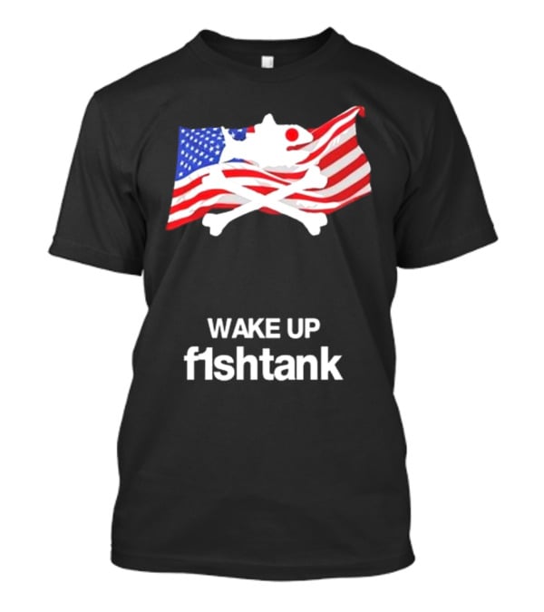 Wake Up Fishtank American Flag Crossbones T-Shirt