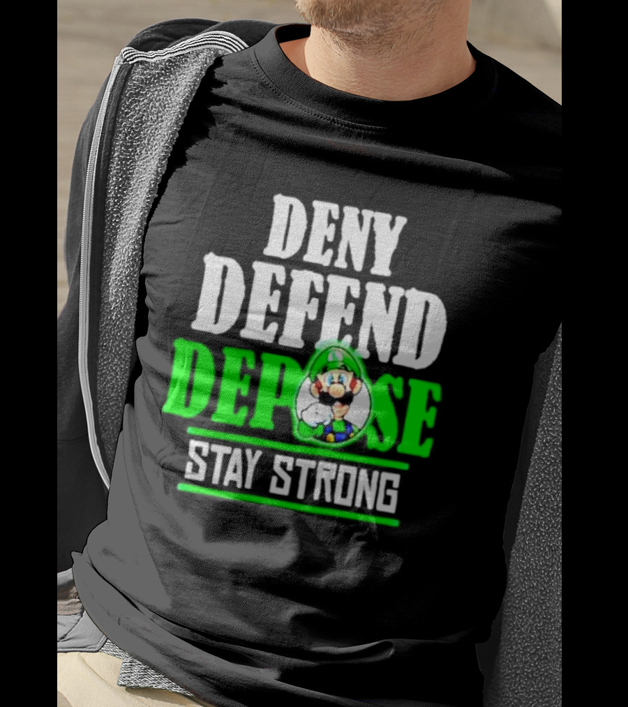 Super Mario Luigi Deny Defend Depose Stay Strong T-Shirt