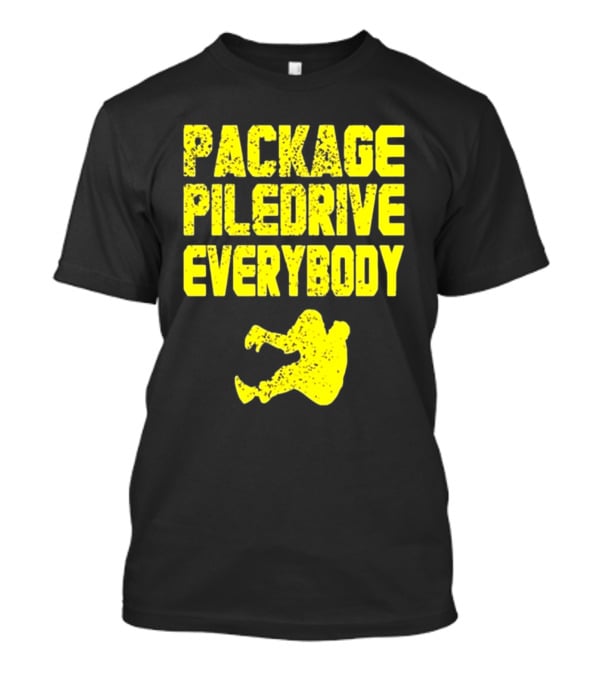 Package Piledrive Everybody Wrestling Move T-Shirt