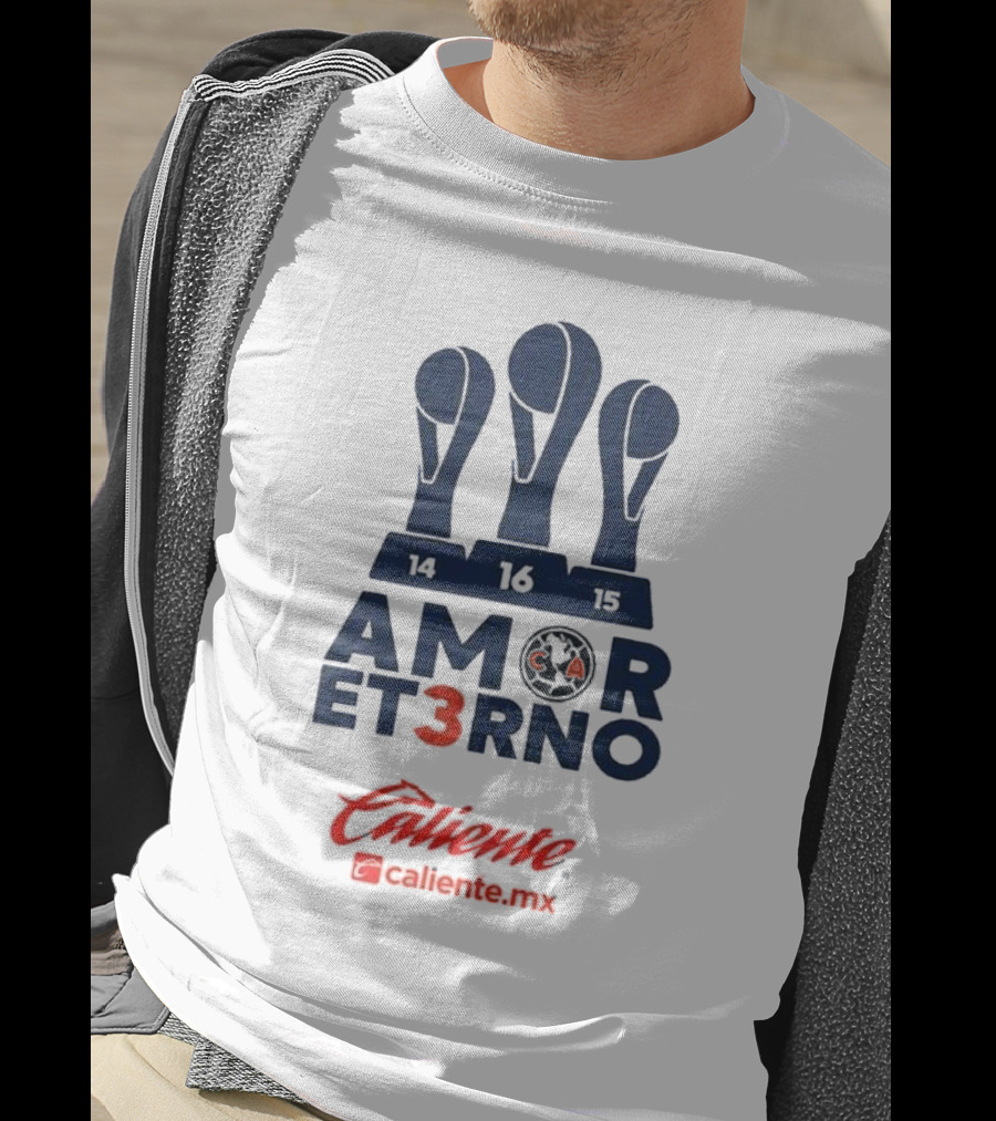 Club America Amor Eterno 3 Caliente.mx Tricampeon Del Futbol Mexicano 14 16 15 T-Shirt